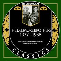 The Delmore Brothers - The Chronogical Classics 1937-1938